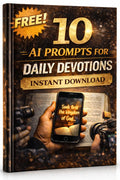 10 AI PROMPTS FOR DAILY DEVOTIONS (FREE)