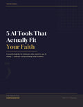 5 AI TOOLS THAT ACTUALLY FIT YOUR FAITH - FREE