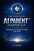 THE CONFIDENT AI PARENT "STARTER KIT
