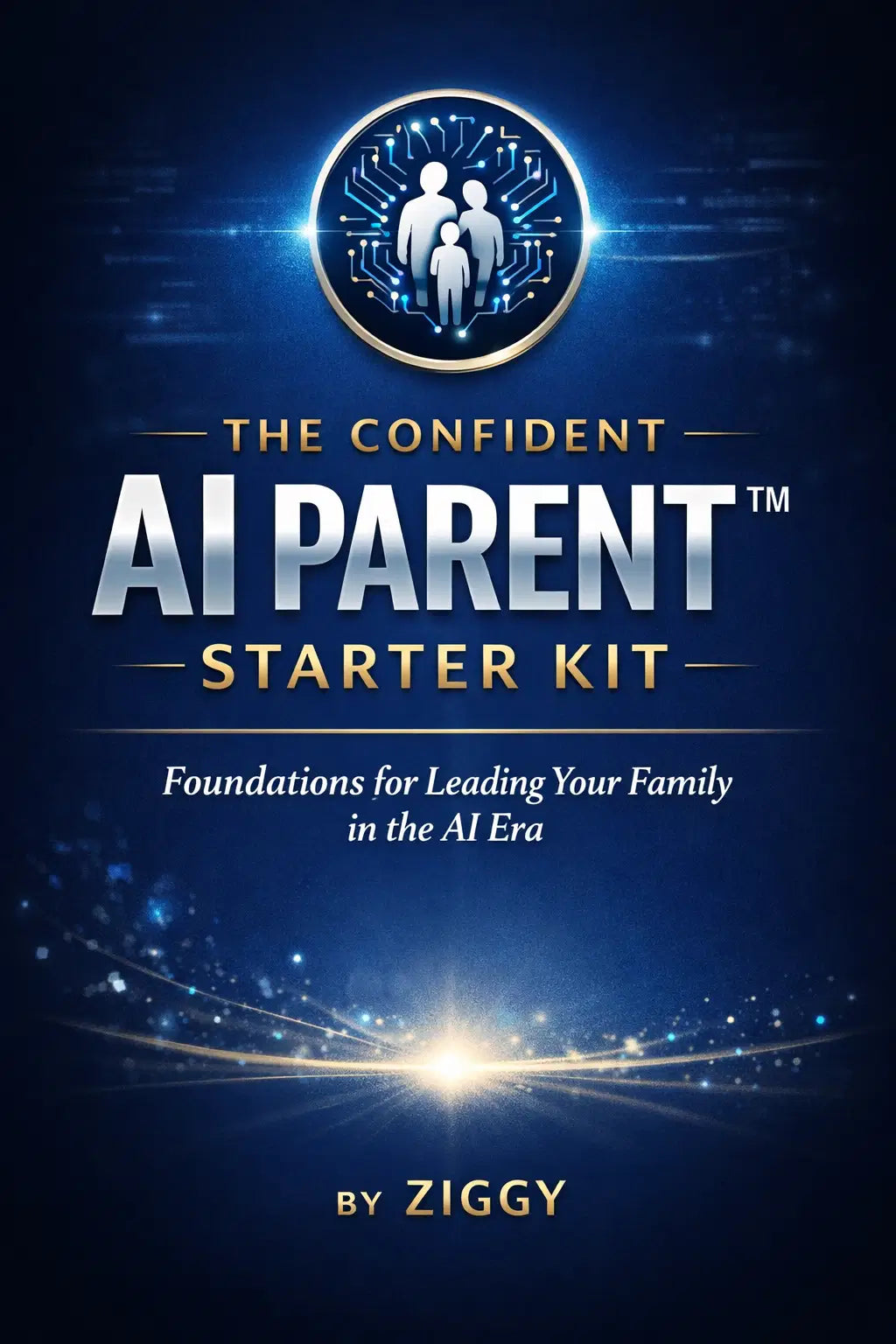 THE CONFIDENT AI PARENT "STARTER KIT