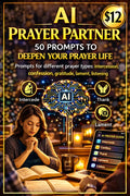 AI PRAYER PARTNER: 50 PROMPTS FOR DEEPER CONVERSATION WITH GOD