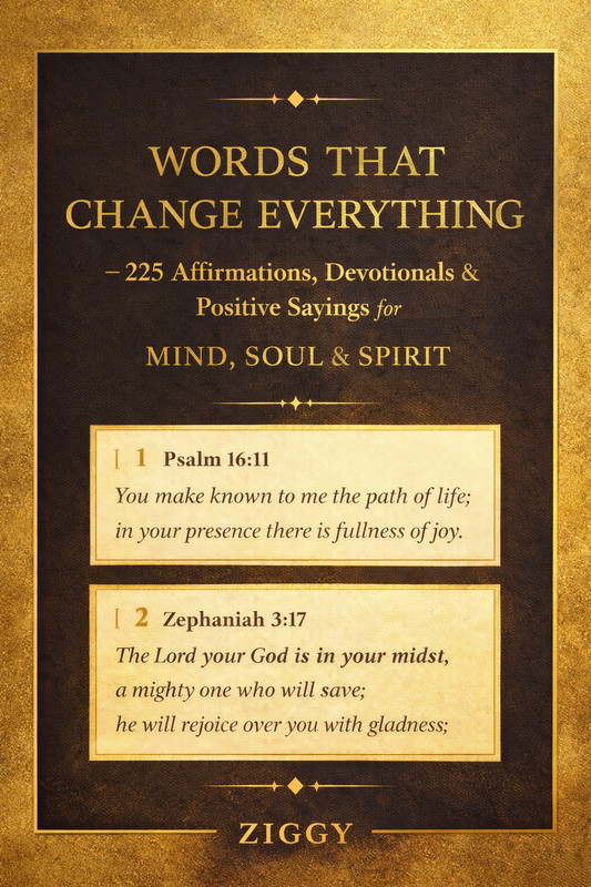 WORDS THAT CHANGE EVERYTHING 225 Affirmations, Devotionals -Positive Sayings for Mind, Soul &amp; Spirit