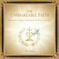 UNSHAKEABLE FAITH