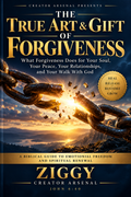 THE TRUE ART & GIFT OF FORGIVENESS