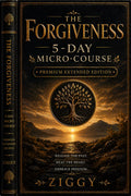 THE FORGIVNESS 5-DAY FREEDOM MICRO COURSE
