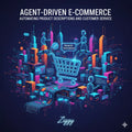 E-Commerce Revolution: Harnessing AI Agents for Seamless Store Operations