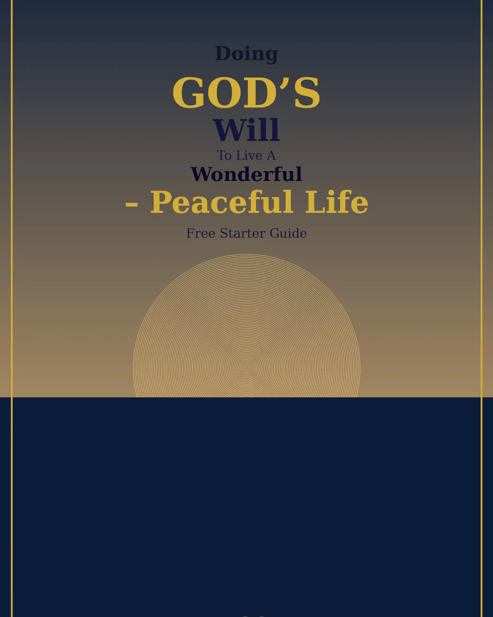 DISCOVER GOD’S WILL FOR YOUR LIFE FIND CLARITY, WALK IN PEACE, LIVE WITH PURPOSE