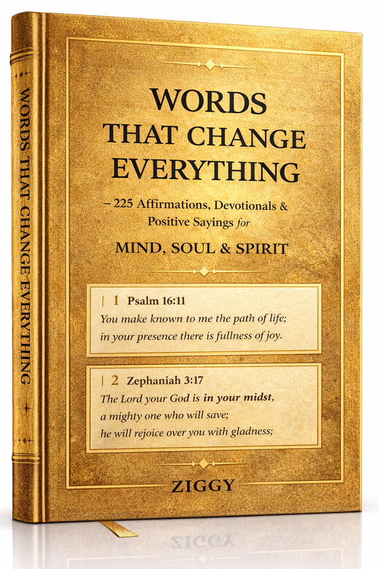 WORDS THAT CHANGE EVERYTHING 225 Affirmations, Devotionals -Positive Sayings for Mind, Soul &amp; Spirit