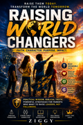 RAISING WORLD CHANGERS+7-CHARACTER TRAITS BEFORE AGE 13